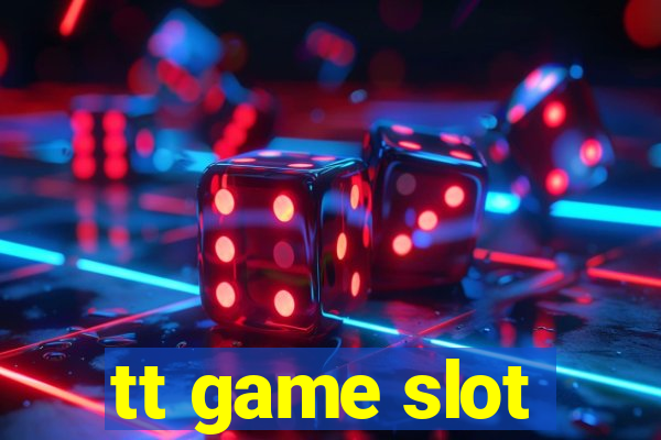 tt game slot